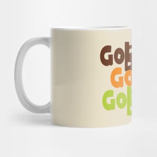 Thanksgiving Gobble Gobble Gobble Mug